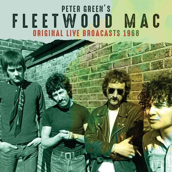 PETER GREEN'S FLEETWOOD MAC / ピーター・グリーンズ・フリートウッド・マック / ORIGINAL LIVE BROADCASTS 1968
