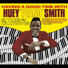 HUEY PIANO SMITH / ヒューイ・ピアノ・スミス / HAVING A GOOD TIME / TWAS THE NIGHT BEFORE CHRISTMAS (+7 BONUS)