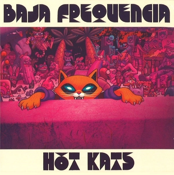 BAJA FREQUENCIA / バハ・フレケンシア / HOT KATS
