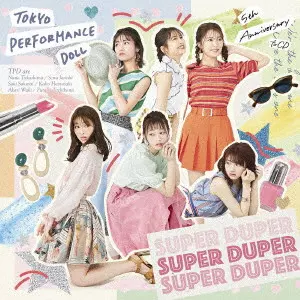Tokyo Performance Doll / 東京パフォーマンスドール / SUPER DUPER(通常盤) / SUPER DUPER