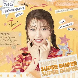 Tokyo Performance Doll / 東京パフォーマンスドール / SUPER DUPER