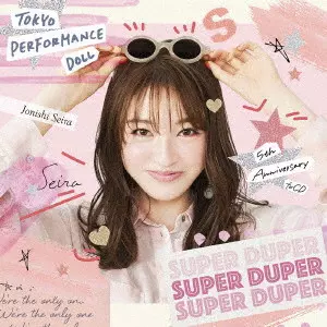 Tokyo Performance Doll / 東京パフォーマンスドール / SUPER DUPER