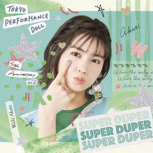 Tokyo Performance Doll / 東京パフォーマンスドール / SUPER DUPER