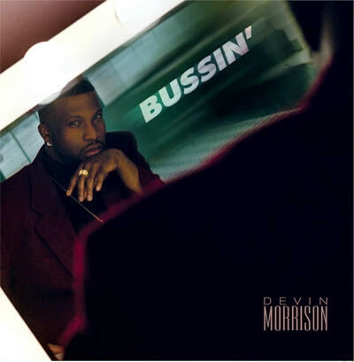 DEVIN MORRISON / BUSSIN’ / BUSSIN'