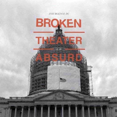 INSURGENCE DC / インサージェンス・DC / BROKEN IN THE THEATER OF THE ABSURD (LP)