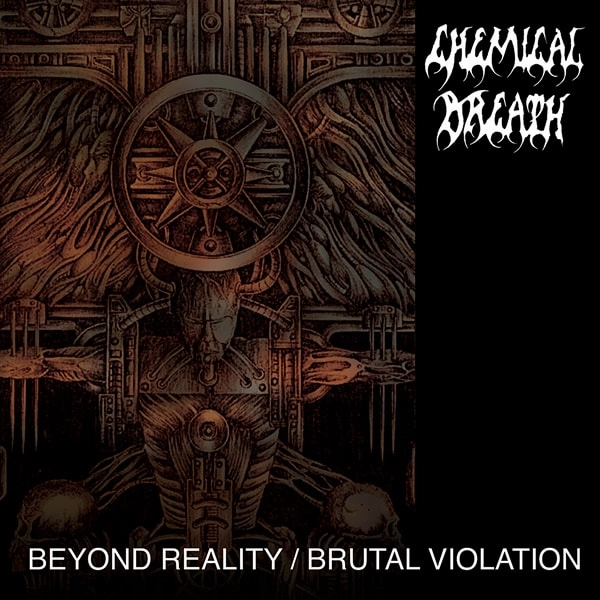 CHEMICAL BREATH / BEYOND REALITY / BRUTAL VIOLATION