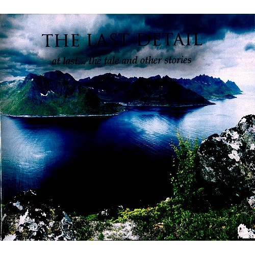 THE LAST DETAIL (PROG) / THE LAST DETAIL / AT LAST... THA TALE AND OTHER STORIES