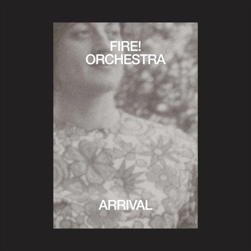 FIRE! ORCHESTRA / Arrival(2LP+CD)