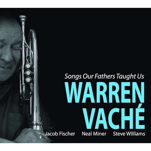 WARREN VACHE / ウォーレン・ヴァシェ / SONGS OUR FATHERS TAUGHT US