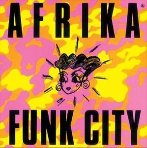 AFRIKA / AFRIKA (JSOUL) / FUNK CITY