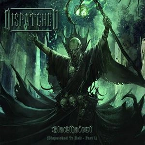 DISPATCHED / ディスパッチド / BLACKSHADOWS: DISPATCHED TO HELL PART I