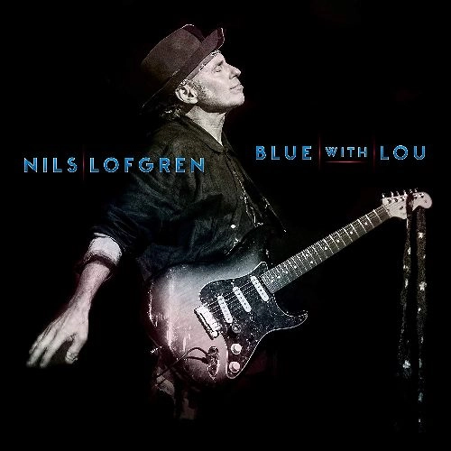 NILS LOFGREN / ニルス・ロフグレン / ブルー・ウィズ・ルー~ルー・リードに捧ぐ