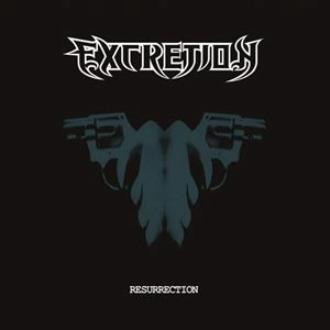 EXCRETION / RESURRECTION