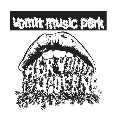 Her Vomit is Modern... / Vomit Music Park