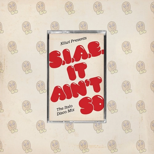 KIIWI / S.I.A.E. IT AIN'T SO