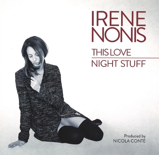 IRENE NONIS / THIS LOVE / NIGHT STUFF