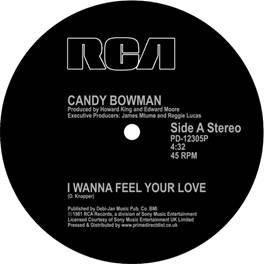 CANDY BOWMAN / I WANNA FEEL YOUR LOVE / SINCE I FOUND YOU (LOVE IS BETTER THAN EVER)