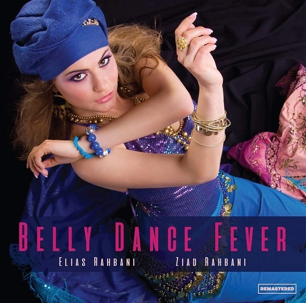 ELIAS & ZIAD RAHBANI / エリアス & ジアド・ラーバニ / BELLY DANCE FEVER
