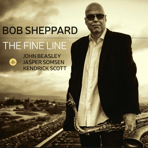 BOB SHEPPARD / ボブ・シェパード / The Fine Line