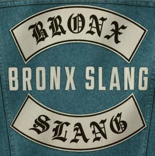 BRONX SLANG / BRONX SLANG