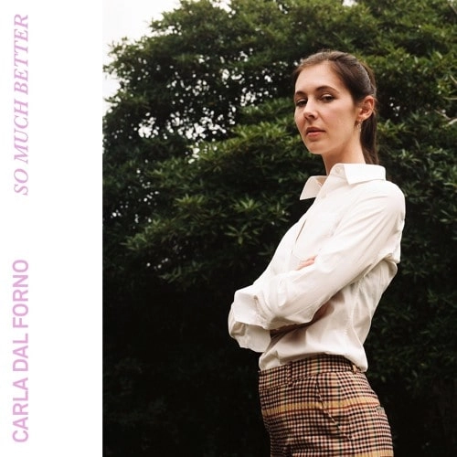 CARLA DAL FORNO / カーラ・ダル・フォルノ / SO MUCH BETTER
