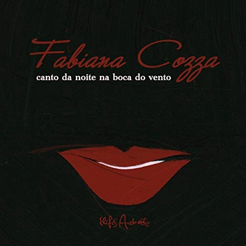 FABIANA COZZA / ファビアーナ・コッツァ / CANTO DA NOITE NA BOCA DO VENTO