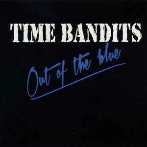 TIME BANDITS / OUT OF THE BLUE