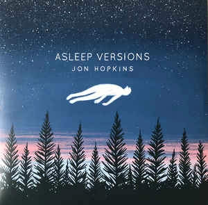 JON HOPKINS / ジョン・ホプキンス / ASLEEP VERSIONS