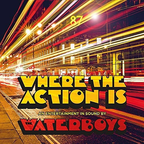 WATERBOYS / ウォーターボーイズ / ホエア・ジ・アクション・イズ  / WHERE THE ACTION IS