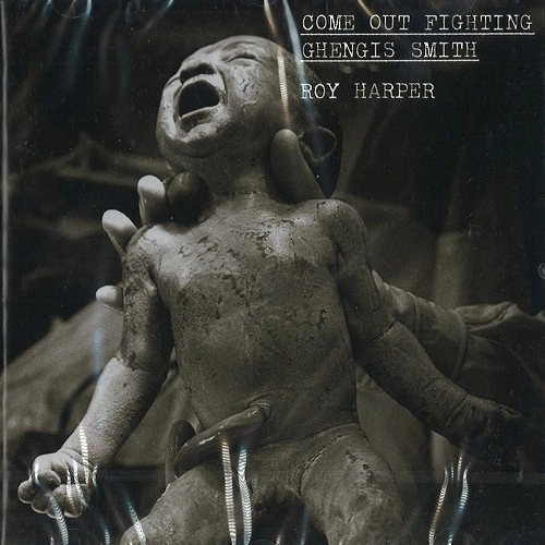 ROY HARPER / ロイ・ハーパー / COME OUT FIGHTING GHENGIS SMITH