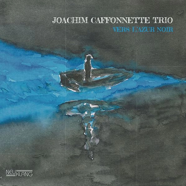 JOACHIM CAFFONNETTE / ヨアキム・キャフォネット / VERS L'AZUR NOIR
