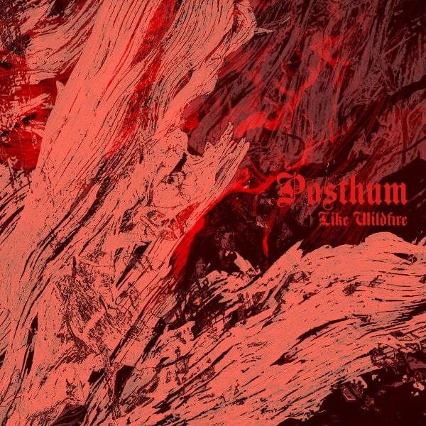 POSTHUM / LIKE WILDFIRE