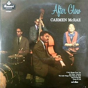 CARMEN MCRAE / カーメン・マクレエ / AFTER GLOW