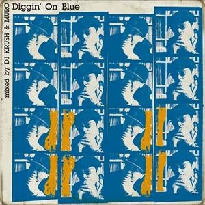 DJ KRUSH & MURO / DIGGIN’ ON BLUE mixed by DJ KRUSH & MURO