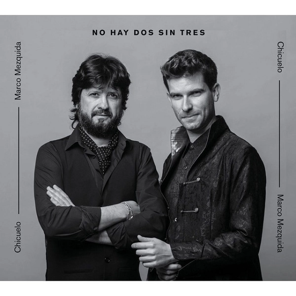 CHICUELO & MARCO MEZQUIDA / チクエロ & マルコ・メスキーダ / NO HAY DOS SIN TRES