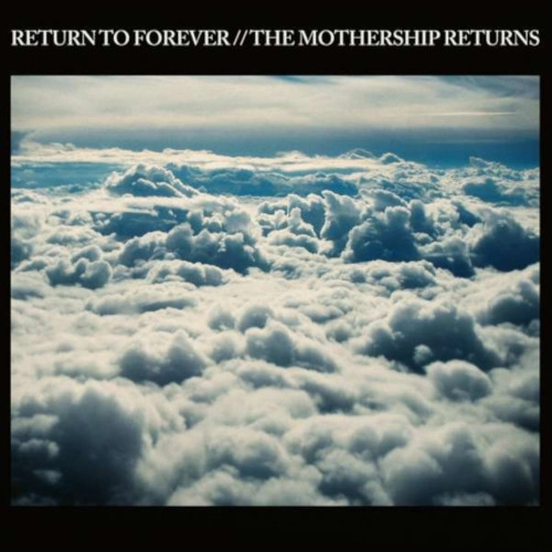 RETURN TO FOREVER / リターン・トゥ・フォーエヴァー / MOTHERSHIP RETURNS -LTD-