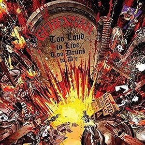 GEHENNAH / TOO LOUD TO LIVE, TOO DRUNK TO DIE