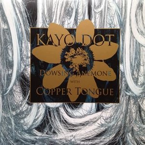 KAYO DOT / ケイヨドット / (LP) DOWSING ANEMONE WITH COPPER TONGUE
