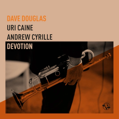 DAVE DOUGLAS / デイヴ・ダグラス / DEVOTION
