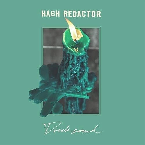 HASH REDACTOR / DRECKSOUND