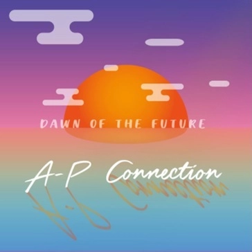 A-P CONNECTION / DOWN OF THE FUTURE