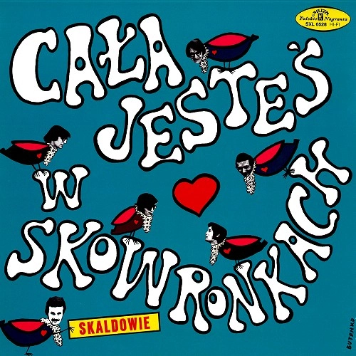 SKALDOWIE / CALA JESTES W SKOWRONKACH
