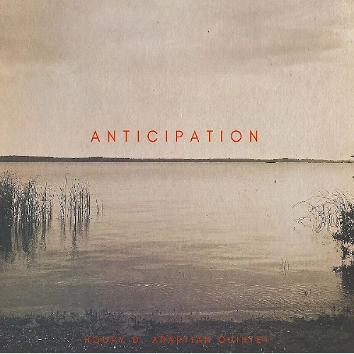 HOURY D. APARTIAN QUINTET / ANTICIPATION