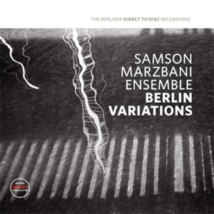 SAMSON MARZBAMI ENSEMBLE / BERLIN VARIATIONS