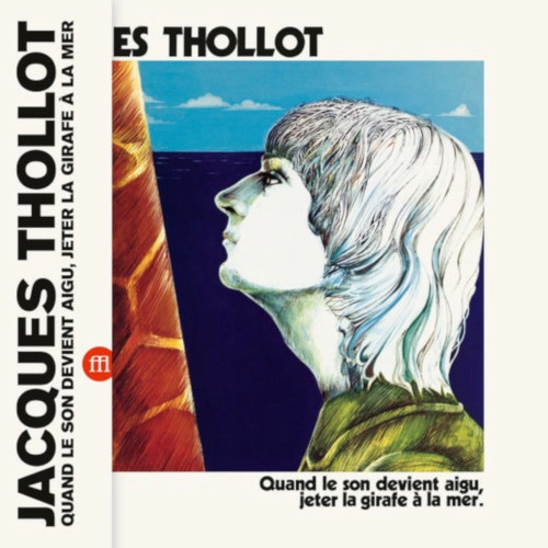 JACQUES THOLLOT / ジャック・トロ / "Quand Le Son Devient Aigu, Jeter La Girafe A La Mer(LP)"