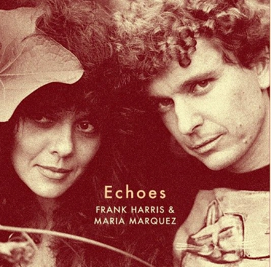 FRANK HARRIS & MARIA MARQUEZ / ECHOES (VINYL)