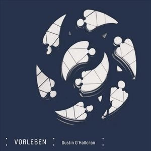 DUSTIN O'HALLORAN / ダスティン・オハロラン / VORLEBEN