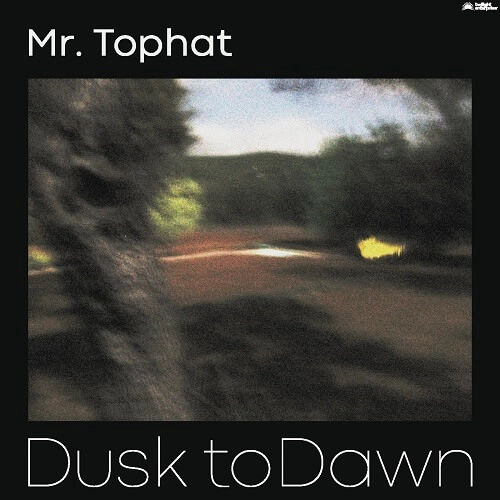 MR.TOPHAT / DUSK TO DAWN PART 2