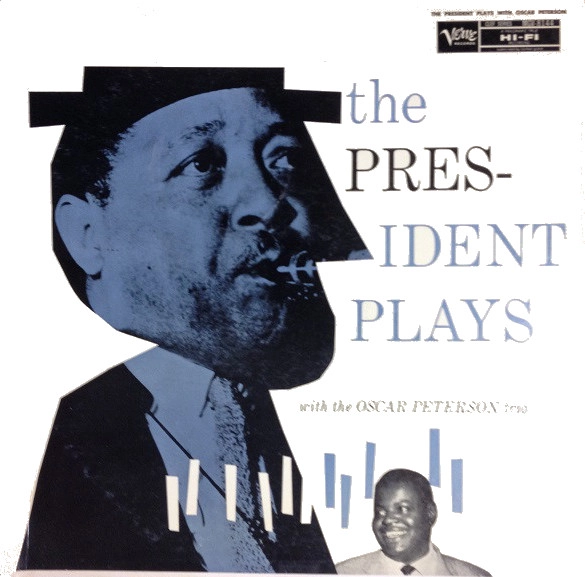 LESTER YOUNG / レスター・ヤング / PRESIDENT PLAYS WITH THE OSCAR PETERSON TRIO