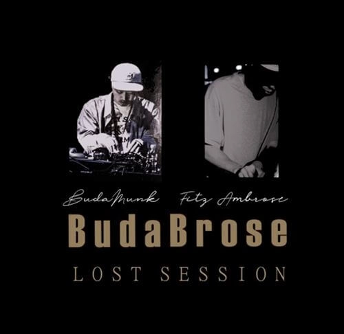BudaBrose (BudaMunk & Fitz Ambro$e)  / Lost Session